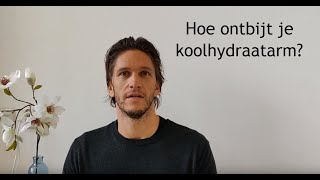 Hoe Ontbijt je Koolhydraatarm [upl. by Kristo]