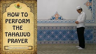 How to Perform the Tahajjud Prayer The Night Prayer [upl. by Efinnej]