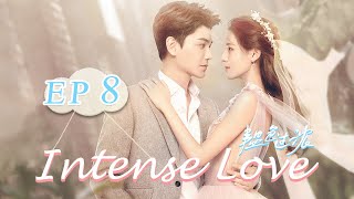 【ENG SUB】Intense Love EP8——Cast Zhang Yuxi  Ding Yuxi【MangoTV English】 [upl. by Eldnar]