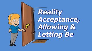 DBT Skills Reality Acceptance Allowing and Letting Be [upl. by Adhamh819]