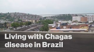 Living with Chagas Disease in Brazil [upl. by Esirahc]