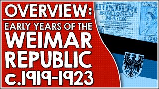 Overview Weimar Republic early years c19191923 [upl. by Airotal956]