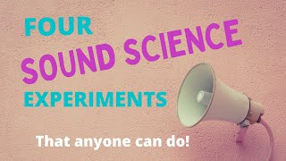 4 Fun Sound Science Experiment That Anyone Can Do [upl. by Dihsar]