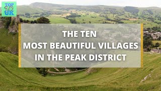 Top Ten Most Beautiful Villages in The Peak District [upl. by Cosenza984]