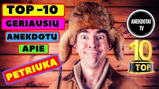 TOP  10 GERIAUSIU ANEKDOTU APIE PETRIUKA  JUOKINGIAUSI ANEKDOTAI APIE PETRIUKA  ANEKDOTAI TV [upl. by Gauldin333]