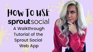 How to Use Sprout Social  A Walkthrough Tutorial of the Sprout Social App [upl. by Janet]