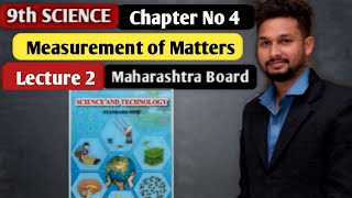 9th Science  Measurements of matter  Chapter 4  Lecture 2  maharashtra board [upl. by Yrome]