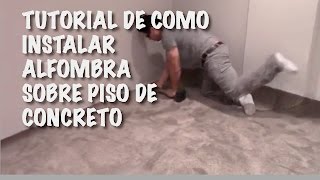 Tutorial de Como Instalar Alfombra sobre piso de concreto [upl. by Felita888]