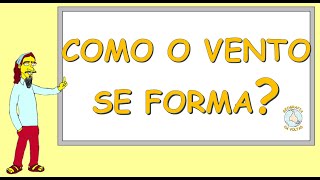 COMO O VENTO SE FORMA  Aula  GEOGRAFIA DÁ VOLTAS [upl. by Idnor]