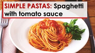 Simple Pastas Spaghetti with Tomato Sauce [upl. by Buschi418]