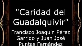 Caridad del Guadalquivir  Francisco Joaquín Pérez Garrido y Juan José Puntas Fernández BM [upl. by Irahs]