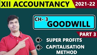 Goodwill Valuation Part 3 Super profits method amp Capitalisation Method 12th Accounts 202122 [upl. by Joela586]