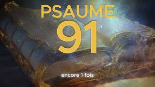 Psaume 91  La Prière la Plus Puissante de la Bible [upl. by Shara]