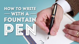 How to Write with a Fountain Pen [upl. by Pilihp]