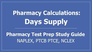 Pharmacy Calculations Days Supply  PTCB PTCE NAPLEX NCLEX Test Prep CPhT Pharmacy Technician [upl. by Erminie]