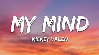 Mickey Valen  My Mind Lyrics feat Emily Vaughn [upl. by Yup]