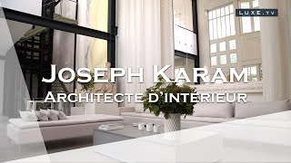 Joseph Karam  le Géo Trouvetou de larchitecture dintérieur [upl. by Yajet]