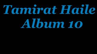 Tamirat Haile Album10 [upl. by Aneerahs]