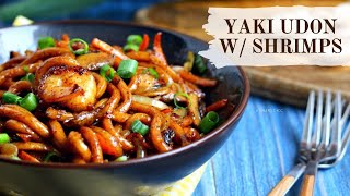 Yaki Udon with Shrimps  Japanese Stir Fried Noodles [upl. by Ricky]