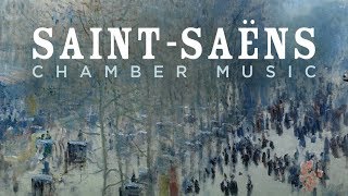 SaintSaëns Chamber Music [upl. by Yenreit]