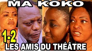 THÉÂTRE MA KOKO EPISODE 12 AVEC LES AMIS DU THÉÂTRE [upl. by Snook]