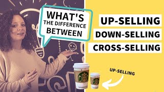 Upselling DownSelling and CrossSelling What They Are and How to Use Them [upl. by Nainatrad]