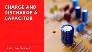 Time it takes to Charge and Discharge a Capacitor [upl. by Ianteen]