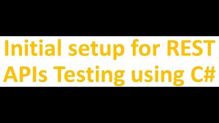 REST APIs Testing using C RestSharp and JsonNet Setup [upl. by Mildred895]