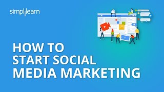 How To Start Social Media Marketing  Social Media Marketing Tutorial For Beginners  Simplilearn [upl. by Ivers]