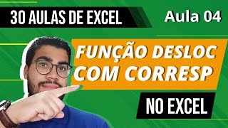 Como usar a Função DESLOC com CORRESP no Excel  30 Aulas de Excel 430 [upl. by Whitehouse]