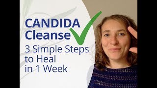 Candida Cleanse  How To Heal Candida Overgrowth In 3 Simple Steps [upl. by Dekeles]