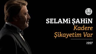 Selami Şahin  Kadere Şikayetim Var Official Audio [upl. by Allain547]