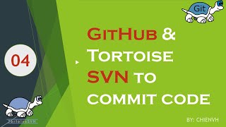 04 GitHub and Tortoise SVN to commit code  VisualSVN Tutorial [upl. by Suoivatra]