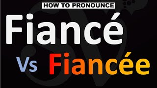 How to Pronounce Fiancé vs Fiancée [upl. by Robert291]