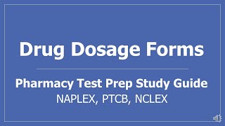 Drug Dosage Forms  Pharmacy Test Prep Study Guide NAPLEX PTCB NCLEX [upl. by Fulmer271]