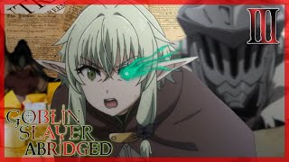 Goblin Slayer Abridged  Episode 3 [upl. by Sawtelle]