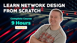 Learn Network Design From Scratch  Complete 9Hour Course [upl. by Anekahs]