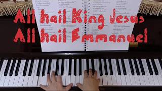 All Hail King Jesus All Hail Emmanuel lyrics chords and piano [upl. by Ramyaj]