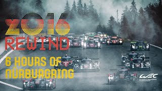 REWIND 2016 6 Hours of Nürburgring [upl. by Jedlicka]