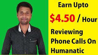 Get Paid For Reviewing Phone Calls  How To Apply Humanatic amp Earn Money Online Without Investment [upl. by Nations]