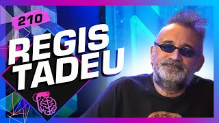 REGIS TADEU  Inteligência Ltda Podcast 210 [upl. by Sama696]