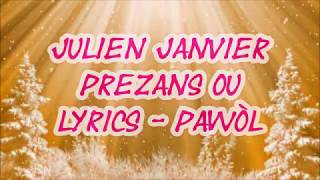 Julien Janvier  Prezans Ou Lyrics Pawòl [upl. by Avle]