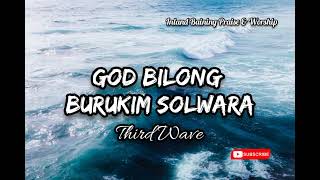 Third Wave  God Bilong Burukim Solwara PNG Gospel Music [upl. by Niliram]