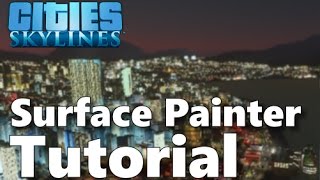 Cities Skylines Surface Painter and Extra Landscaping Tools Tutorial CC [upl. by Neyut]