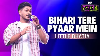 Bihari Tere Pyaar Mein l Little Bhatia  MTV Hustle 4 [upl. by Acinom]