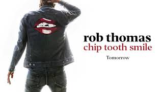 Rob Thomas  Tomorrow Official Audio [upl. by Bonney]