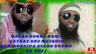 Abu Mujahid Karaa Sunnaa Nabii Nashida Afaan Oromo Haraya 2021 [upl. by Ainnos]