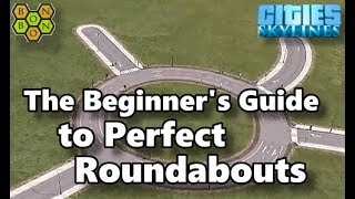 Cities Skylines  Beginners Guide to Perfect Roundabouts [upl. by Kedezihclem]