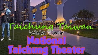 WALK TOUR NATIONAL TAICHUNG THEATERTAICHUNG TAIWAN [upl. by Sammer]