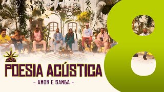 Poesia Acústica 8  Amor e Samba Cesar Mc Elana Kayuá Projota Cynthia Luz Froid Mv Bill Bob [upl. by Korfonta]